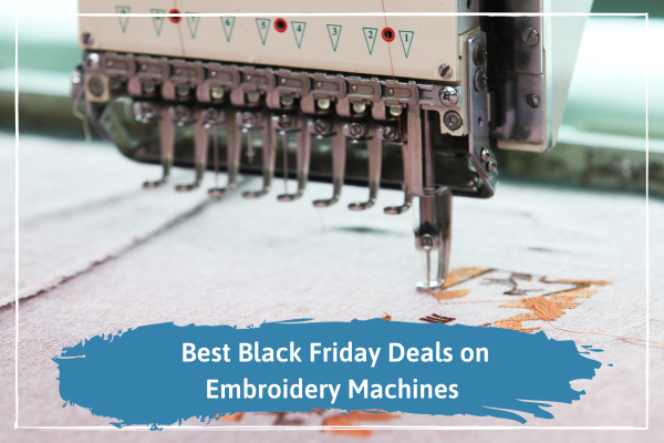 Black Friday Embroidery Machines
